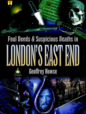 cover image of Foul Deeds & Suspicious Deaths in London's East End